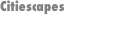Citiescapes