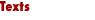 TEXTS