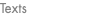 Texts