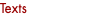 Texts